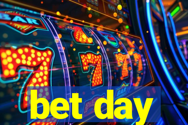 bet day